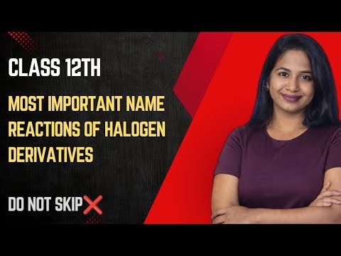 Important Name Reactions Of Halogen Derivatives | Class 12 | HSC Board | DO NOT SKIP❌️
