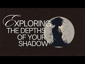 Exploring the Depths of Your Shadow | A Shadow Work Guided Meditation