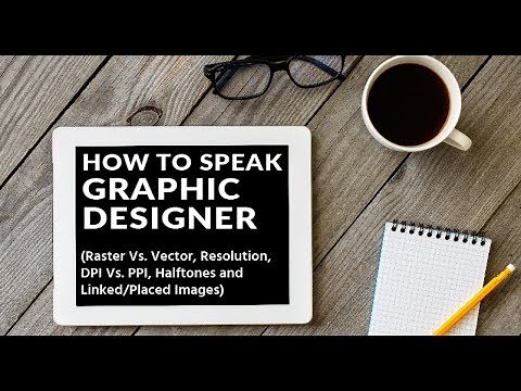 Graphic Designer Terminology - Raster VS. Vector, Resolution, DPI, PPI, Halftones & Linked Images