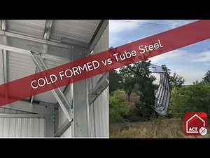 COLD FORMED vs. Tube Steel