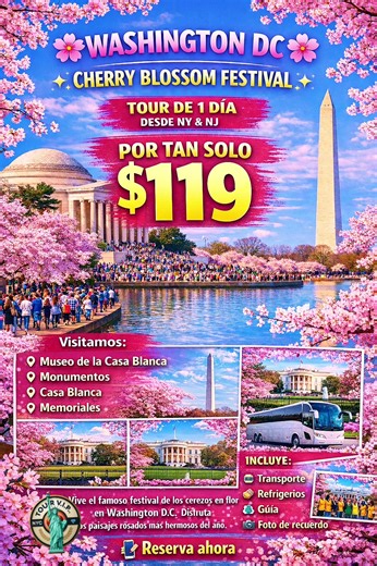 🌆 ¡Descubre la Magia de Washington D.C. La capital del País en un Solo Día! 🇺🇸 💵 Precio: $119 por persona ( precio Promocional) Fechas disponibles: ----‐------ ----- * ⁠🗓️15 Marzo ______________________________ *FESTIVAL CHERRY BLOSSOM EN LAS SIGUIENTES FECHAS!* * 🗓28 Marzo * ⁠🗓️5 Abril * ⁠🗓️14 Abril _____________________________ * ⁠🗓️19 Abril \t 🎯 Algunos de los Lugares más importantes que visitaremos: •\t🏛️ La Casa Blanca • ⁠🏛️Capitolio de USA • ⁠🏛️Museo de la casa Blanca • ⁠📚Lib