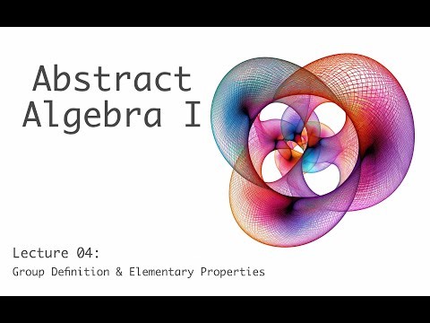 Group Definition & Elementary Properties - Abstract Algebra I (full course) - lecture 4 (of 17)