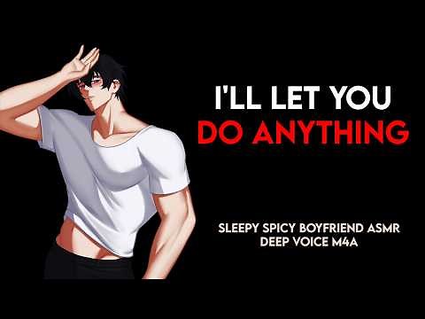 🔥Exhausted boyfriend lets you 'do whatever'... (spicy reverse comfort asmr | deep voice m4a)