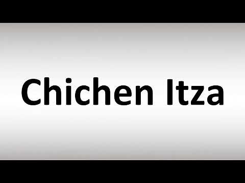 How to Pronounce Chichen Itza