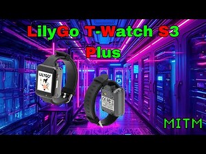 LILYGO T-Watch S3 Plus Unboxing & Overview ESP32 Wearable with LoRa, Touchscreen, Mic, GPS and More