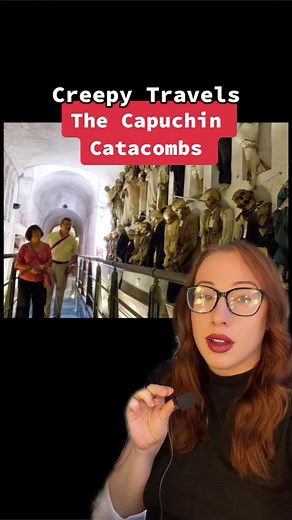 Exploring the Eerily Creepy Capuchin Catacombs