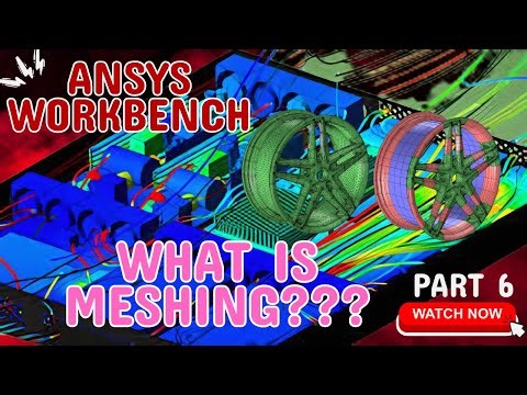 🔧 What is Meshing in ANSYS Workbench? PART 6