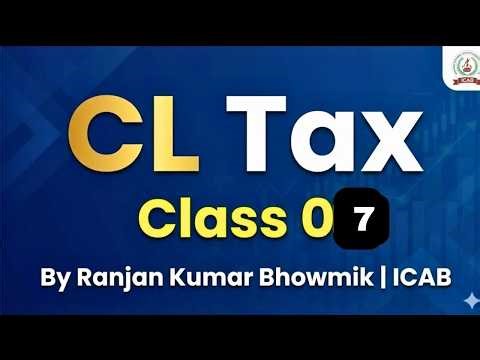CL Tax Class 07 By Ranjan Kumar Bhowmik | ICAB | Bangladesh Tax