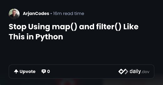 Stop Using map() and filter() Like This in Python | daily.dev
