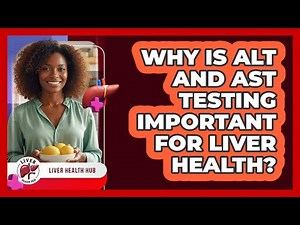 Why Is ALT and AST Testing Important for Liver Health?