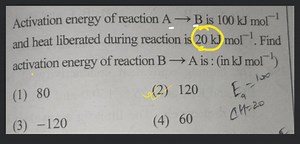 Activation energy of reaction \mathrm{A} \rightarrow \mathrm{B}... | Filo