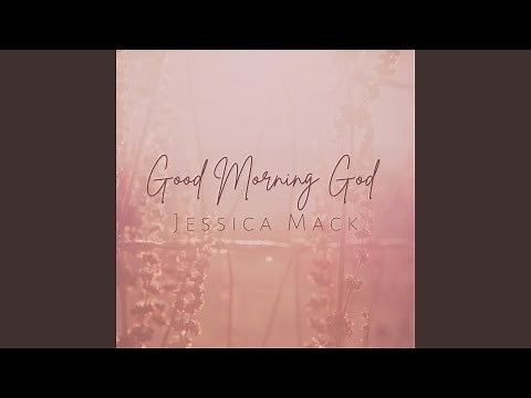 Good Morning God