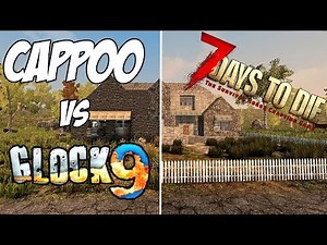 7 Days to Die - Capp00 vs Glock9 - Mansion Renovation Challenge