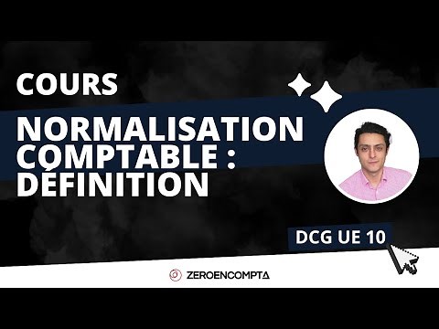 [DCG UE 10] - Chap 2 : Normalisation comptable : Définition de la normalisation comptable 2/7