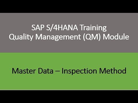 Video 09 - SAP S/4HANA Quality Management (QM) module training - Master Data : Inspection Method