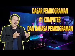 Dasar Pemrograman #1. Komputer dan Bahasa Pemrograman