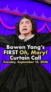 Bowen Yang’s FIRST Oh, Mary! Curtain Call | Tuesday, September 15, 2026