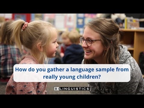 How do you gather a language sample from really young children?