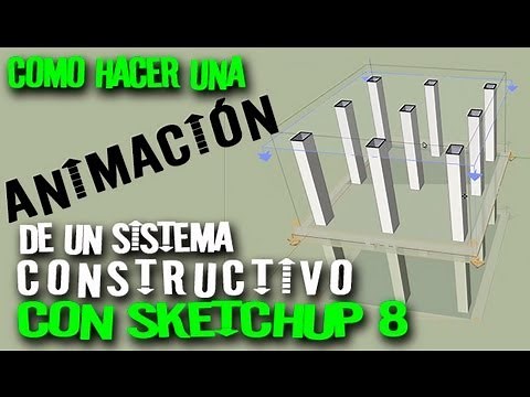 Tutorial animacion de sistema constructivo con sketchup 8