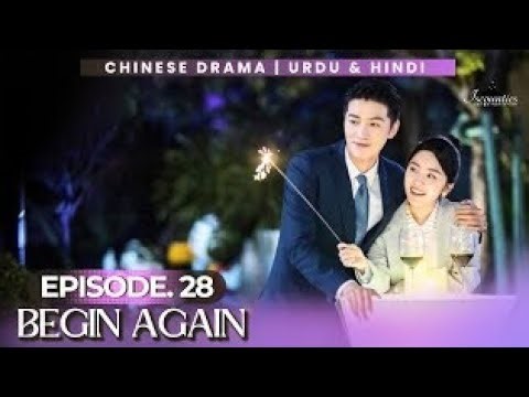 Begin Again - Episode 28|Audio: Hindi Dubbed - New Chinese Drama|Zhou Yu Tong- Wu Man Si #kdrama