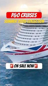 🚨 IT'S LIVE! The P&O Cruises Summer 2028 Collection is ON SALE!