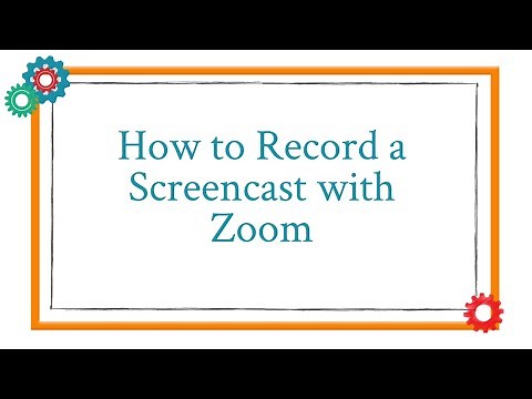 How to Record a Screencast with Zoom