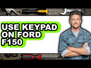 How to Use Keypad on Ford F150 - Full Guide