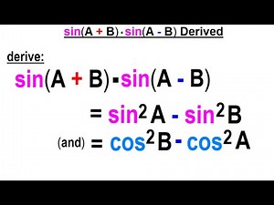 Trigonometry - Overview and Identities (13 of TBD) [sin(A+B)][sin(A-B)] Derived