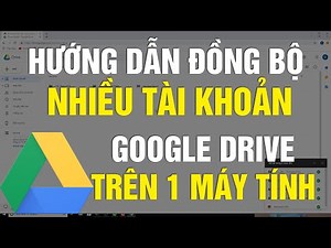 Hướng dẫn Đồng bộ NHIỀU tài khoản Google Drive trên 1 máy tính