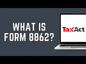 What Is Form 8862 On TaxAct? (2024) | Form 8862 Full Guide