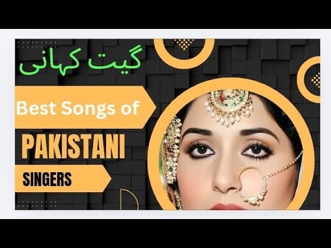 GEET KHANI BEST SONGS OF PAKISTANI SINGERS