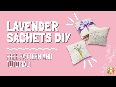 How to make Lavender Sachets (Free Pattern)