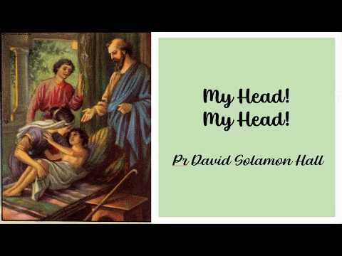 08/01/2026 "My Head, My Head" by Pastor David Solomon Hall