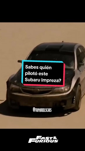 ¿Quién pilotó el Subaru Impreza en Rápidos y Furiosos?