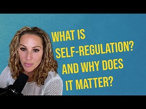 What Is Self Regulation and Why Does It Matter? | What's Love Got To Do With It #137