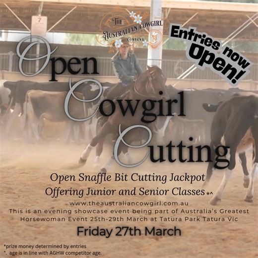 🐮✨ OPEN LADIES CUTTING – ENTRIES NOW OPEN ✨🐮 We’re excited to announce that the Open Ladies Cutting at Australia’s Greatest Horsewoman 2026 is now open for entries — and for 2026, we’re proud to also introduce a Junior Cutting Class (8 years & over)! This crowd-favourite event showcases true cow sense, timing and partnership, bringing the excitement of cutting to the AGHW arena. 📅 Friday Evening – 27th March 2026 📍 Tatura Park, Tatura VIC 🔥 Event Details: • Open Ladies Cutting • Junior Cutt