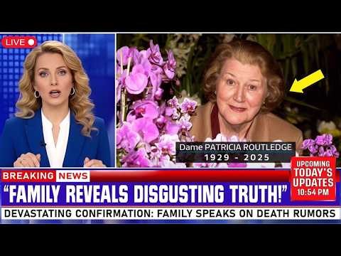 After Her Death, Dame Patricia Routledge’s Family Is Confirming The Rumors