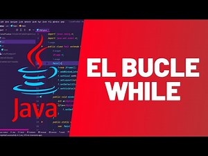 El bucle WHILE - MASTER EN JAVA - #11
