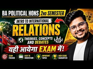 🔥Intro to International Relations: Theories, Concepts and Debates | Most IMP Q&A | BA Pol Hon 2 Sem