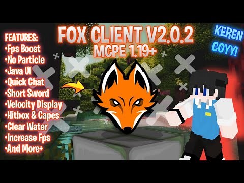Fox Client V2.0.2 | MCPE 1.19+ (Fps Boost, No Particle, Java UI, Hitbox, Capes, More+)