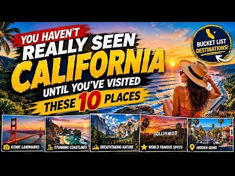 You Haven’t Really Seen California 🌴 Until You’ve Visited These 10 Places
