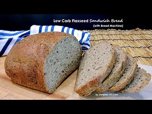Low Carb Flaxseed Sandwich Bread (with Bread Machine) | Dietplan-101.com