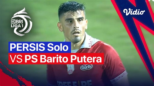 Mini Match - Persis Solo vs PS Barito Putera | BRI Liga 1 2022/23