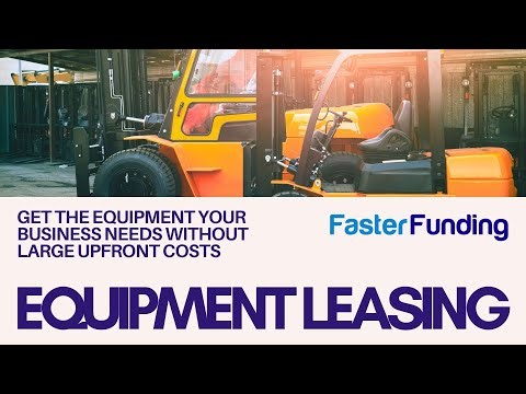 Equipment Leasing Explained | Get Equipment Without Paying Upfront