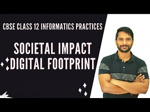 Informatics Practices Class 12 | Societal Impacts | Digital Footprints
