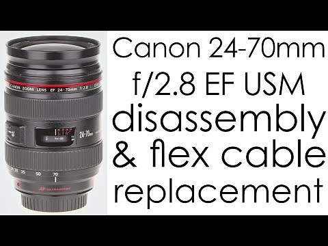 Canon EF 24-70mm f/2.8 L USM disassembly and replacing the aperture flex cable