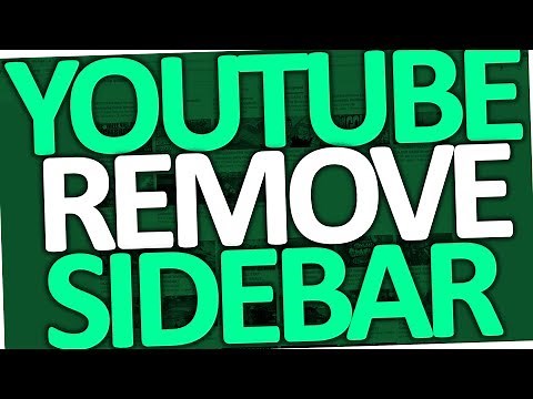 How to remove Youtube Sidebar (2017)