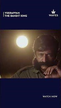 Veerappan: The Bandit King | Watch now on WAVES