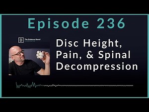 Spinal Decompression: Study Shows Increased Disc Height & Decreased Pain | Podcast Ep. 236