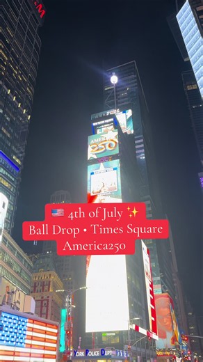 4th of July Ball Drop in Times Square — America 250 Celebration